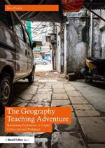The Geography Teaching Adventure: Reclaiming Exploration to Inspire Curriculum and Pedagogy