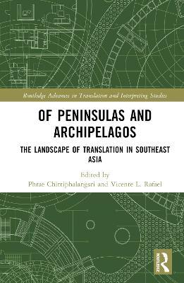 Of Peninsulas and Archipelagos: The Landscape of Translation in Southeast Asia - cover