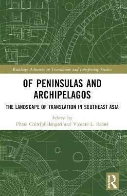 Of Peninsulas and Archipelagos: The Landscape of Translation in Southeast Asia - cover