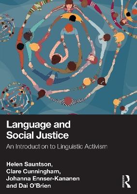 Language and Social Justice: An Introduction to Linguistic Activism - Helen Sauntson,Clare Cunningham,Johanna Ennser-Kananen - cover