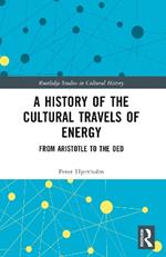 A History of the Cultural Travels of Energy: From Aristotle to the OED