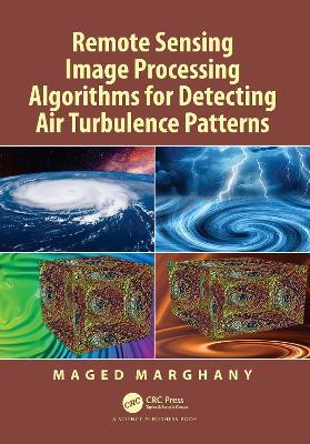 Remote Sensing Image Processing Algorithms for Detecting Air Turbulence Patterns - Maged Marghany - cover