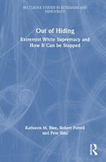 Out of Hiding: Extremist White Supremacy and How It Can be Stopped
