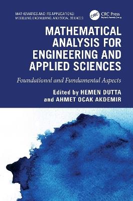 Mathematical Analysis for Engineering and Applied Sciences: Foundational and Fundamental Aspects - cover