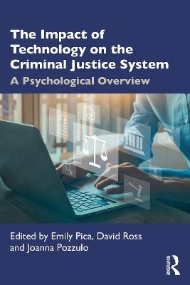 The Impact of Technology on the Criminal Justice System: A Psychological Overview - cover
