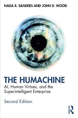 The Humachine: AI, Human Virtues, and the Superintelligent Enterprise - Nada R. Sanders,John D. Wood - cover