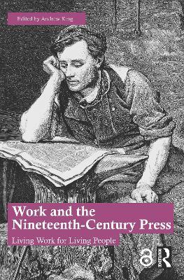 Work and the Nineteenth-Century Press: Living Work for Living People - cover
