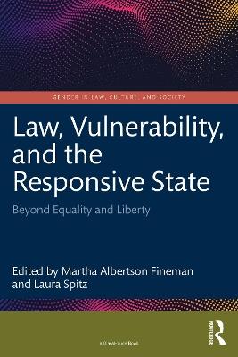 Law, Vulnerability, and the Responsive State: Beyond Equality and Liberty - cover