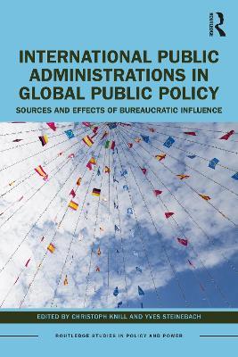 International Public Administrations in Global Public Policy: Sources and Effects of Bureaucratic Influence - cover