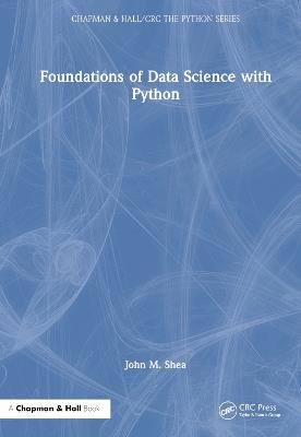 Foundations of Data Science with Python - John M. Shea - cover