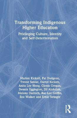 Transforming Indigenous Higher Education: Privileging Culture, Identity and Self-Determination - Marion Kickett,Pat Dudgeon,Trevor Satour - cover