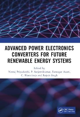 Advanced Power Electronics Converters for Future Renewable Energy Systems - cover