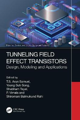 Tunneling Field Effect Transistors: Design, Modeling and Applications - cover