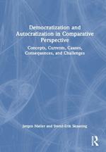 Democratization and Autocratization in Comparative Perspective: Concepts, Currents, Causes, Consequences, and Challenges