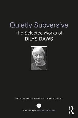 Quietly Subversive: The Selected Works of Dilys Daws - Dilys Daws,Matthew Lumley - cover