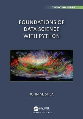 Foundations of Data Science with Python - John M. Shea - cover
