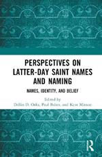 Perspectives on Latter-day Saint Names and Naming: Names, Identity, and Belief