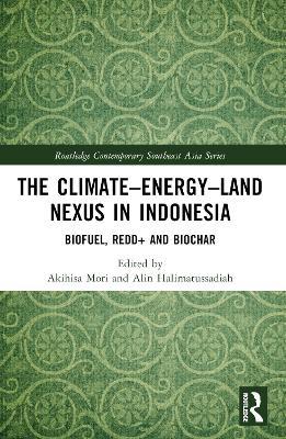 The Climate–Energy–Land Nexus in Indonesia: Biofuel, REDD+ and biochar - cover