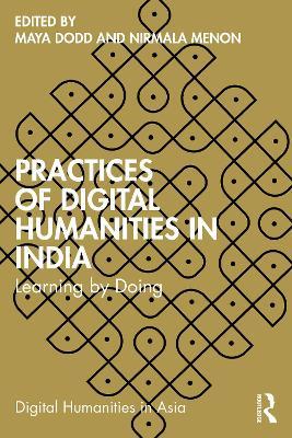 Practices of Digital Humanities in India: Learning by Doing - cover