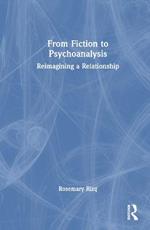 From Fiction to Psychoanalysis: Reimagining a Relationship