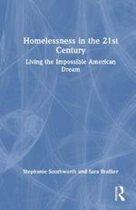 Homelessness in the 21st Century: Living the Impossible American Dream