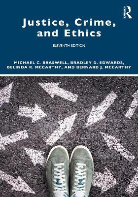 Justice, Crime, and Ethics - Michael C. Braswell,Bradley D. Edwards,Belinda R. McCarthy - cover