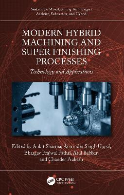 Modern Hybrid Machining and Super Finishing Processes: Technology and Applications - cover
