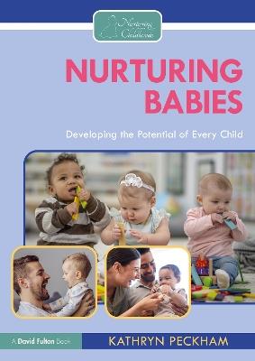 Nurturing Babies: Developing the Potential of Every Child - Kathryn Peckham - cover