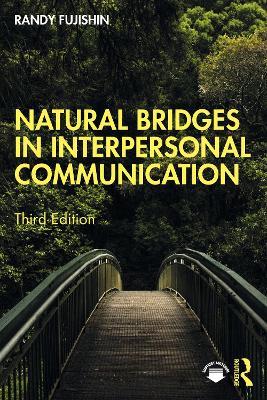 Natural Bridges in Interpersonal Communication - Randy Fujishin - cover