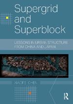 Supergrid and Superblock: Lessons in Urban Structure from China and Japan