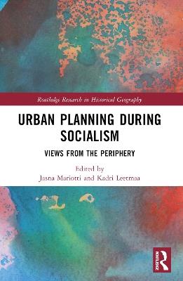 Urban Planning During Socialism: Views from the Periphery - cover