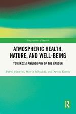Atmospheric Health, Nature, and Well-being: Towards a Philosophy of the Garden