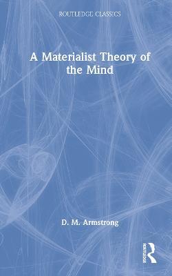 A Materialist Theory of the Mind - D. M. Armstrong - cover