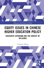 Equity Issues in Chinese Higher Education Policy: A Case Study of the Enrolment Expansion Policy
