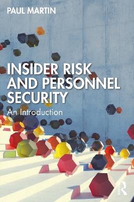 Insider Risk and Personnel Security: An introduction - Paul Martin - cover