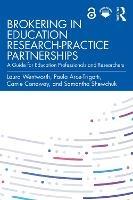 Brokering in Education Research-Practice Partnerships: A Guide for Education Professionals and Researchers - Laura Wentworth,Paula Arce-Trigatti,Carrie Conaway - cover