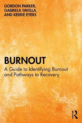 Burnout: A Guide to Identifying Burnout and Pathways to Recovery - Gordon Parker,Gabriela Tavella,Kerrie Eyers - cover