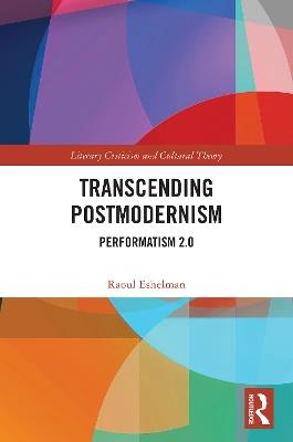 Transcending Postmodernism: Performatism 2.0 - Raoul Eshelman - cover