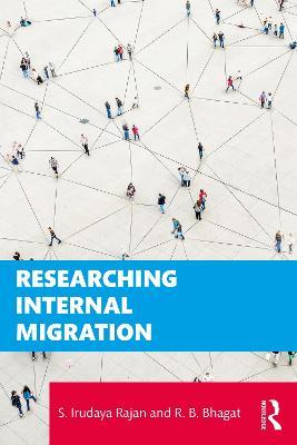 Researching Internal Migration - S. Irudaya Rajan,R. B. Bhagat - cover