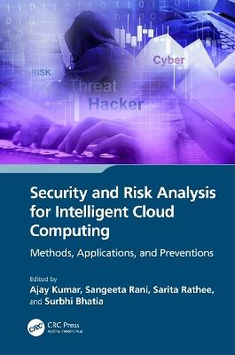 Security and Risk Analysis for Intelligent Cloud Computing: Methods, Applications, and Preventions - cover
