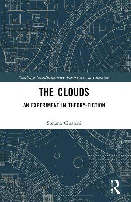 The Clouds: An Experiment in Theory-Fiction - Stefano Gualeni - cover