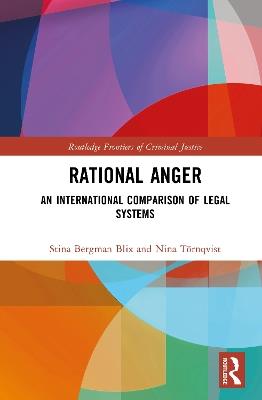 Rational Anger: An International Comparison of Legal Systems - Stina Bergman Blix,Nina Törnqvist - cover