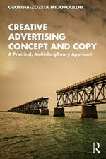 Creative Advertising Concept and Copy: A Practical, Multidisciplinary Approach