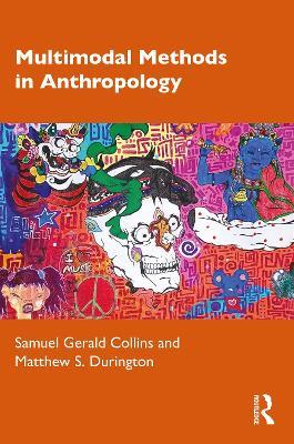 Multimodal Methods in Anthropology - Samuel Gerald Collins,Matthew S. Durington - cover