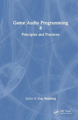 Game Audio Programming 4: Principles and Practices - cover