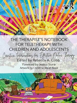 The Therapist’s Notebook for Teletherapy with Children and Adolescents: Creative Interventions for Effective Online Therapy - cover