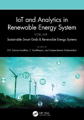IoT and Analytics in Renewable Energy Systems (Volume 1): Sustainable Smart Grids & Renewable Energy Systems - cover