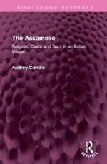 The Assamese: Religion, Caste and Sect in an Indian Village