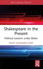 Shakespeare in the Present: Political Lessons under Biden