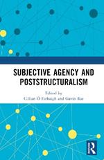 Subjective Agency and Poststructuralism